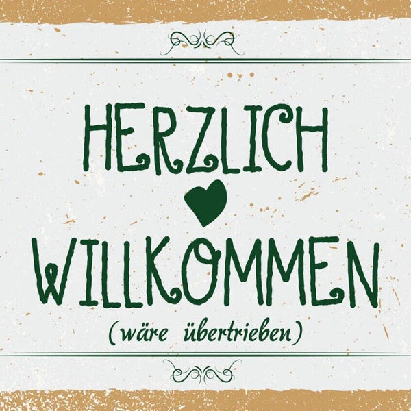 Schild Herzlich Willkommen Wäre Übertrieben Haus 12x18 20x30 30x40 Blech/Holz