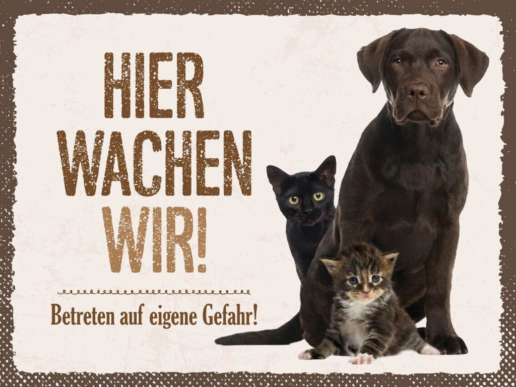 Schild Hier Wachen Wir Hund Katze Gefahr Haus Tier 12x18 20x30 30x40 Blech/Holz