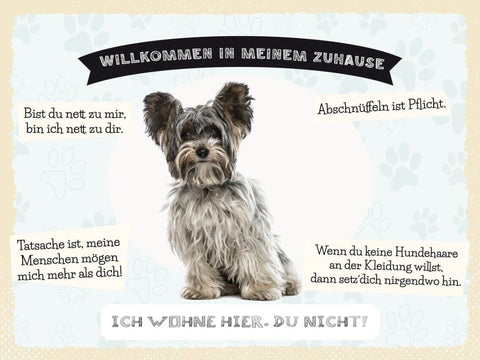 Schild Willkommen Zuhause Yorkshire Terrier Hund 12x18 20x30 30x40 Blech/Holz