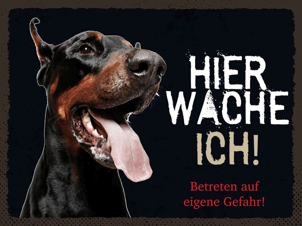 Schild Hier Wache Ich Dobermann Gefahr Hund Tier 12x18 20x30 30x40 Blech/Holz