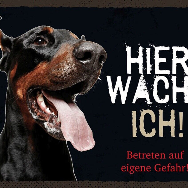 Schild Hier Wache Ich Dobermann Gefahr Hund Tier 12x18 20x30 30x40 Blech/Holz