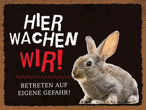 Schild Hier Wachen Wir Kaninchen Hase Gefahr Tier 12x18 20x30 30x40 Blech/Holz