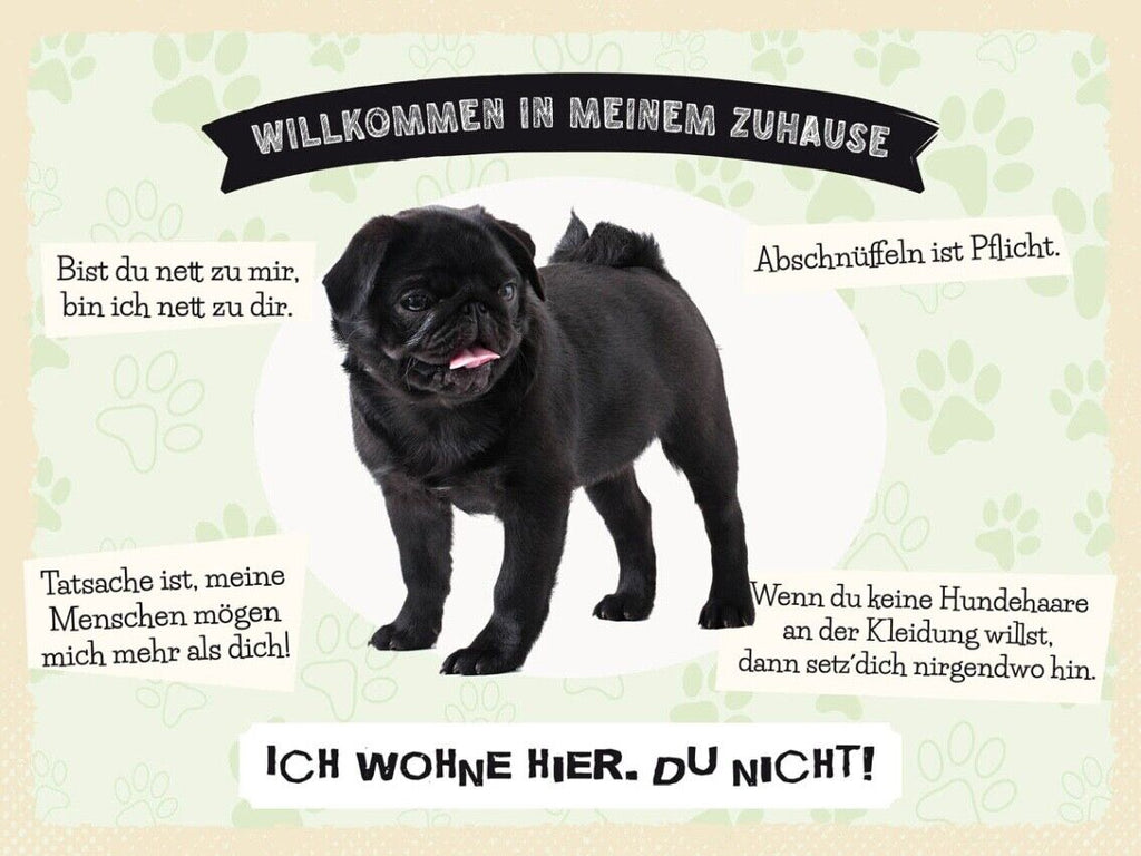 Schild Willkommen In Meinem Zuhause Mops Hund Tier 12x18 20x30 30x40 Blech/Holz