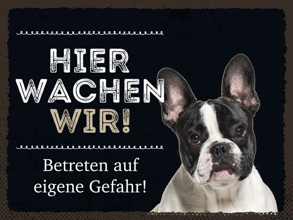 Schild Hier Wachen Wir Franz. Bulldogge Gefahr Hund 12x18 20x30 30x40 Blech/Holz