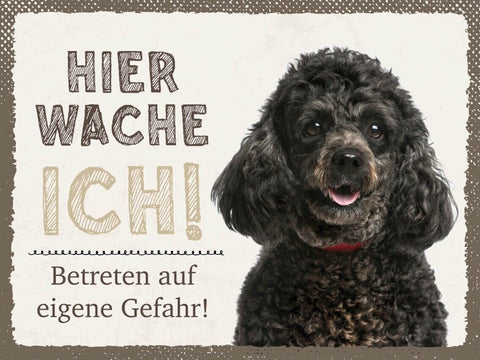 Schild Hier Wache Ich Pudel Gefahr Hund Haus Tier 12x18 20x30 30x40 Blech/Holz