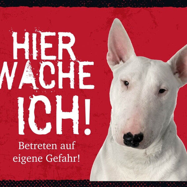 Schild Hier Wache Ich Bull Terrier Gefahr Hund Tier 12x18 20x30 30x40 Blech/Holz