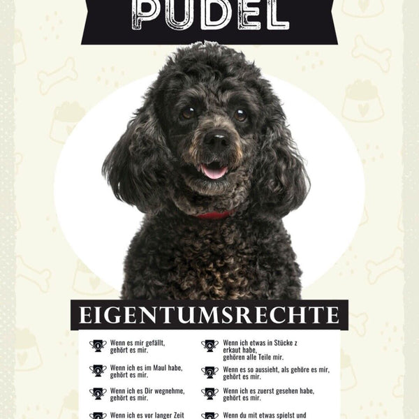 Schild Pudel Eigentumsrechte Hund Tier Liebe 12x18 20x30 30x40 Blech/Holz