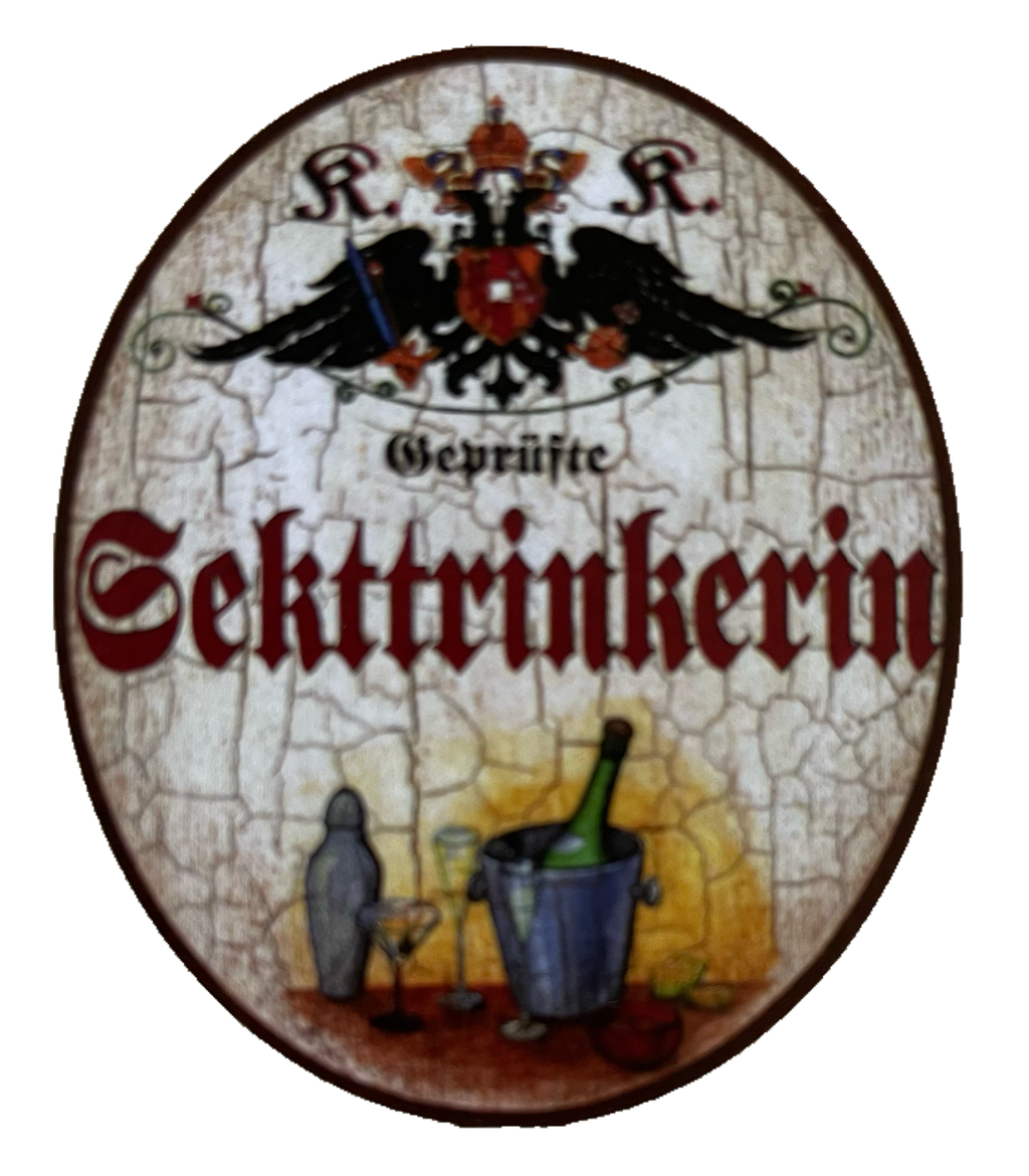 KuK Nostalgie Holzschild Geprüfte Sekttrinkerin Alkohol Sekt Glas Flasche Schild