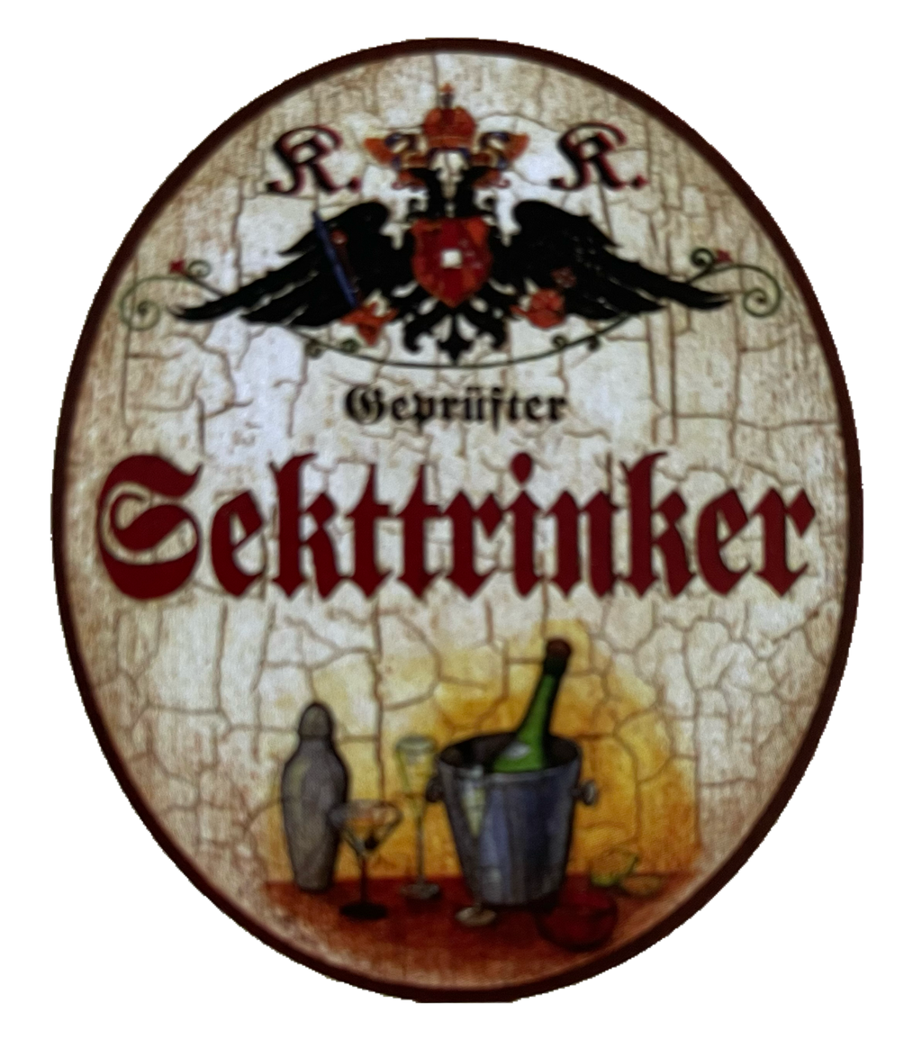 KuK Nostalgie Holzschild Geprüfter Sekttrinker Alkohol Sekt Glas Flasche Schild
