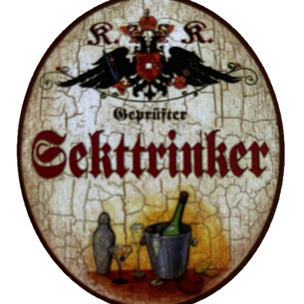 KuK Nostalgie Holzschild Geprüfter Sekttrinker Alkohol Sekt Glas Flasche Schild