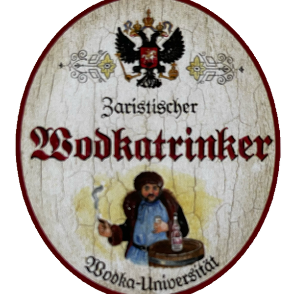 KuK Nostalgie Holzschild Zaristischer Wodkatrinker Alkohol Wodka Uni Schild