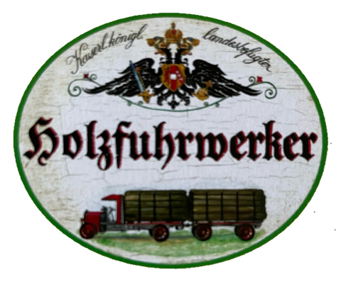 KuK Nostalgie Holzschild Landesbefugter Holzfuhrwerker Fahrer Holz Baum Schild