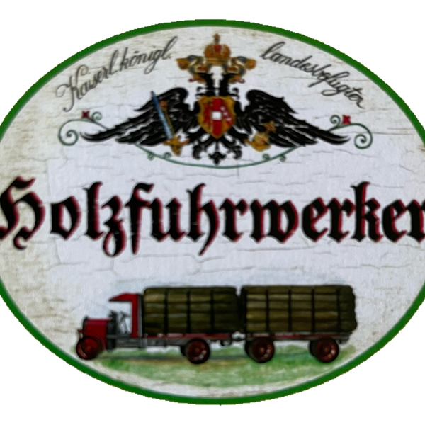 KuK Nostalgie Holzschild Landesbefugter Holzfuhrwerker Fahrer Holz Baum Schild