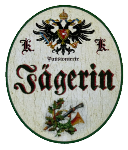 KuK Nostalgie Holzschild Passionierte Jägerin Jagd Jagen Wild Tier Wald Schild