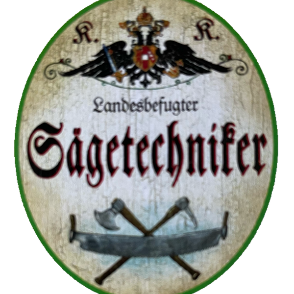 KuK Nostalgie Holzschild Landesbefugter Sägetechniker Holz Technik Sägen Schild