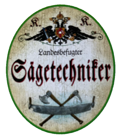 KuK Nostalgie Holzschild Landesbefugter Sägetechniker Holz Technik Sägen Schild