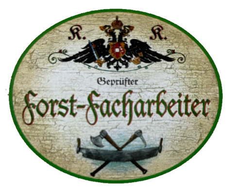 KuK Nostalgie Holzschild Geprüfter Forst-Facharbeiter Wald Baum Sägen Schild