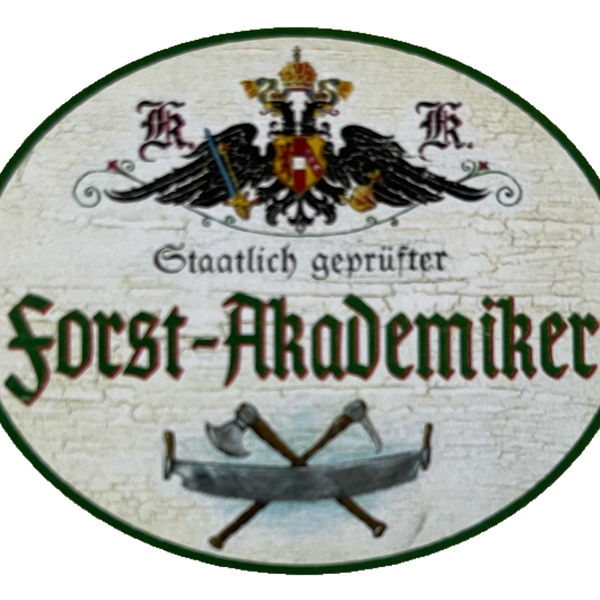 KuK Nostalgie Holzschild Staatlich Geprüfter Forst-Akademiker Wald Schild
