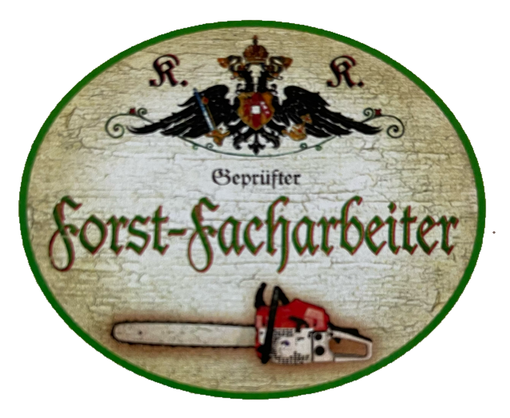 KuK Nostalgie Holzschild Geprüfter Forst-Facharbeiter Wald Baum Sägen Schild