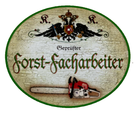 KuK Nostalgie Holzschild Geprüfter Forst-Facharbeiter Wald Baum Sägen Schild