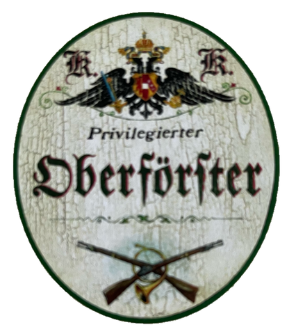 KuK Nostalgie Holzschild Privilegierter Oberförster Jäger Wald Förster Schild