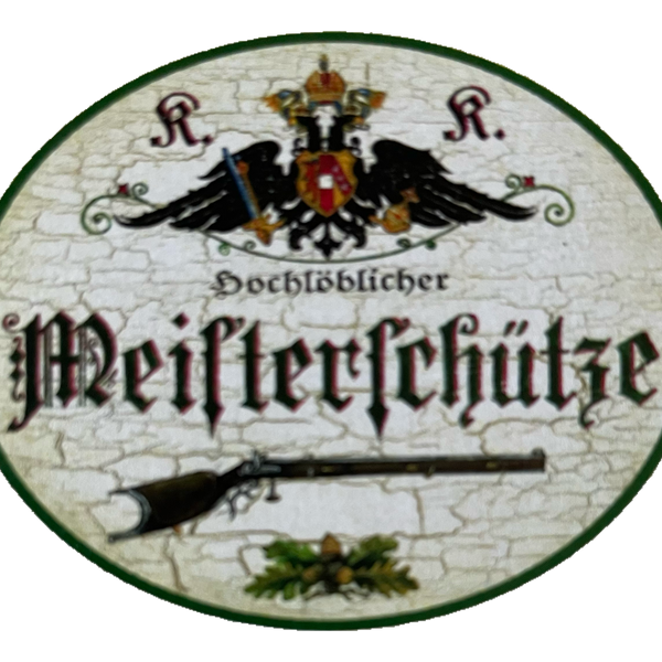 KuK Nostalgie Holzschild Hochlöblicher Meisterschütze Schütze Gewehr Schild