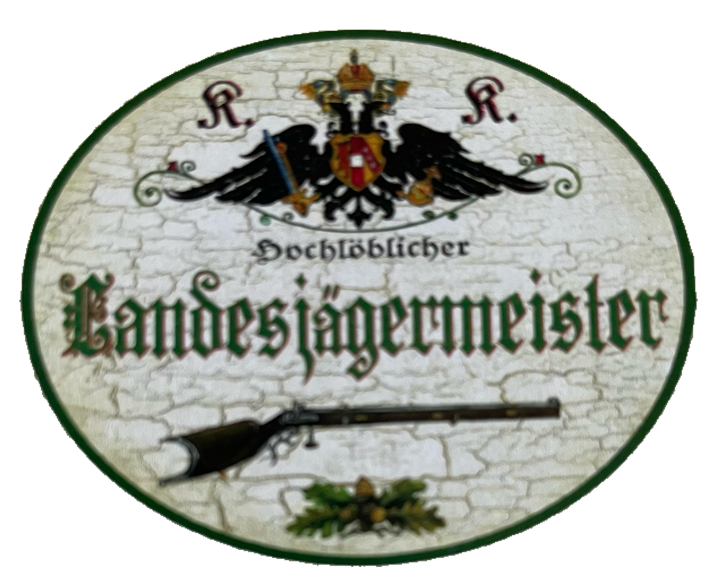 KuK Nostalgie Holzschild Hochlöblicher Landesjägermeister Jäger Jagd Schild