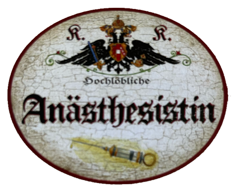 KuK Nostalgie Holzschild Hochlöbliche Anästhesistin Anästhesie Narkose Schild