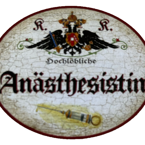 KuK Nostalgie Holzschild Hochlöbliche Anästhesistin Anästhesie Narkose Schild