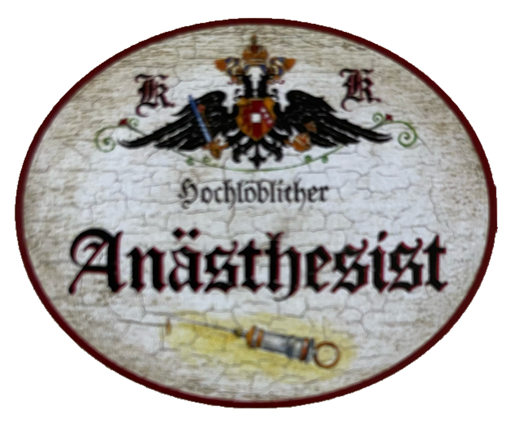 KuK Nostalgie Holzschild Hochlöblicher Anästhesist Anästhesie Narkose Schild