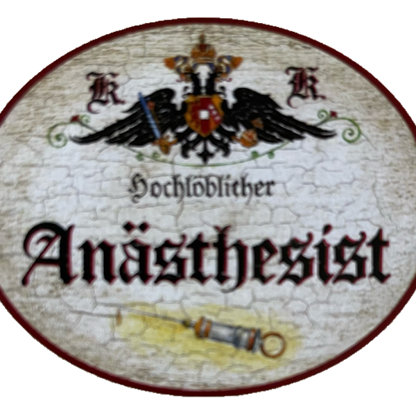 KuK Nostalgie Holzschild Hochlöblicher Anästhesist Anästhesie Narkose Schild