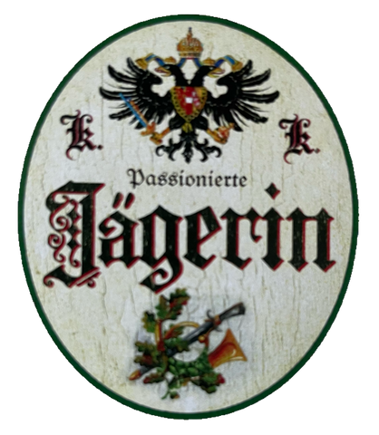 KuK Nostalgie Holzschild Passionierte Jägerin Jagd Jagen Wild Tier Wald Schild