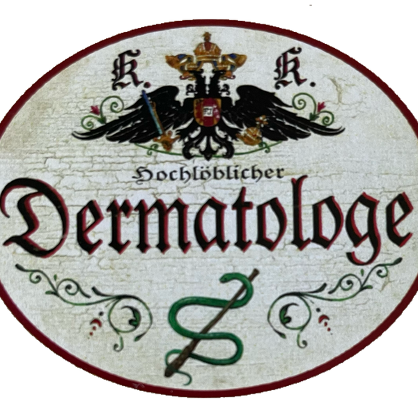 KuK Nostalgie Holzschild Hochlöblicher Dermatologe Hautarzt Dermatologie Schild