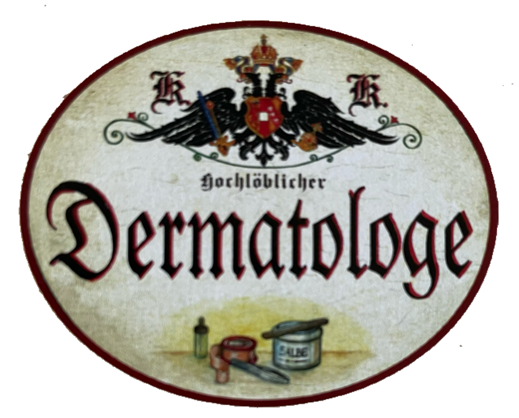 KuK Nostalgie Holzschild Hochlöblicher Dermatologe Hautarzt Dermatologie Schild