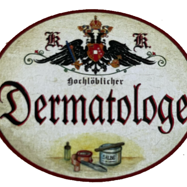 KuK Nostalgie Holzschild Hochlöblicher Dermatologe Hautarzt Dermatologie Schild