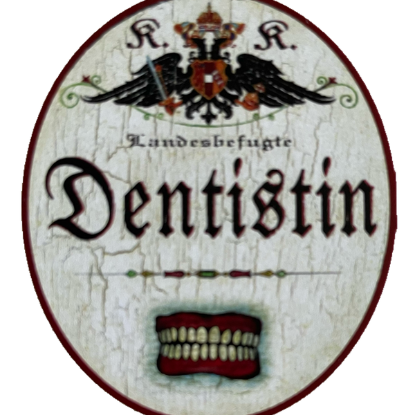KuK Nostalgie Holzschild Landesbefugte Dentistin Zahnärztin Zähne Schild