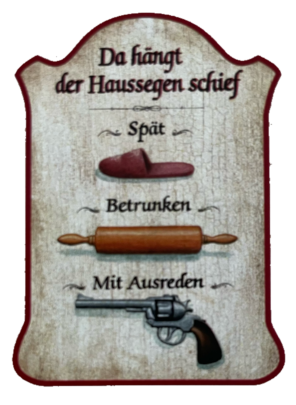 Nostalgie Holzschild Da Hängt Der Haussegen Schief Spät Betrunken Ausrede Schild