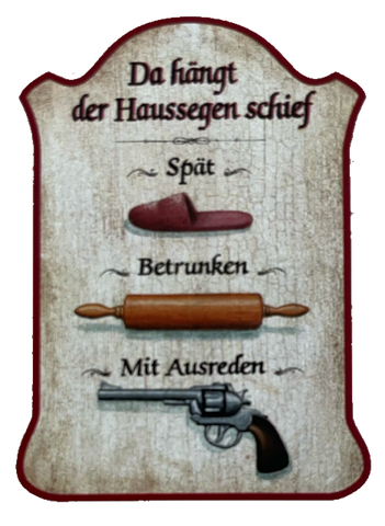 Nostalgie Holzschild Da Hängt Der Haussegen Schief Spät Betrunken Ausrede Schild