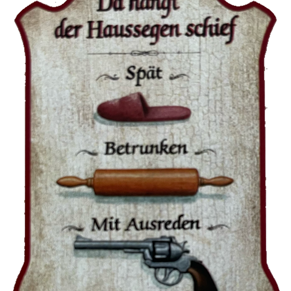 Nostalgie Holzschild Da Hängt Der Haussegen Schief Spät Betrunken Ausrede Schild