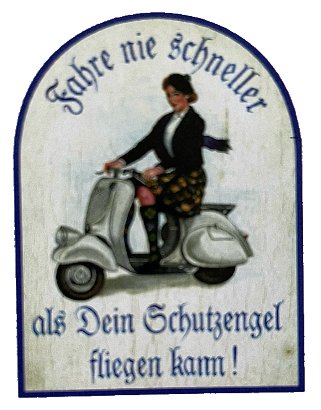Nostalgie Holz Schild Fahre Nie Schneller Als Schutzengel Fliegen Kann Vespa