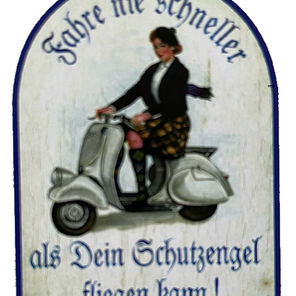 Nostalgie Holz Schild Fahre Nie Schneller Als Schutzengel Fliegen Kann Vespa