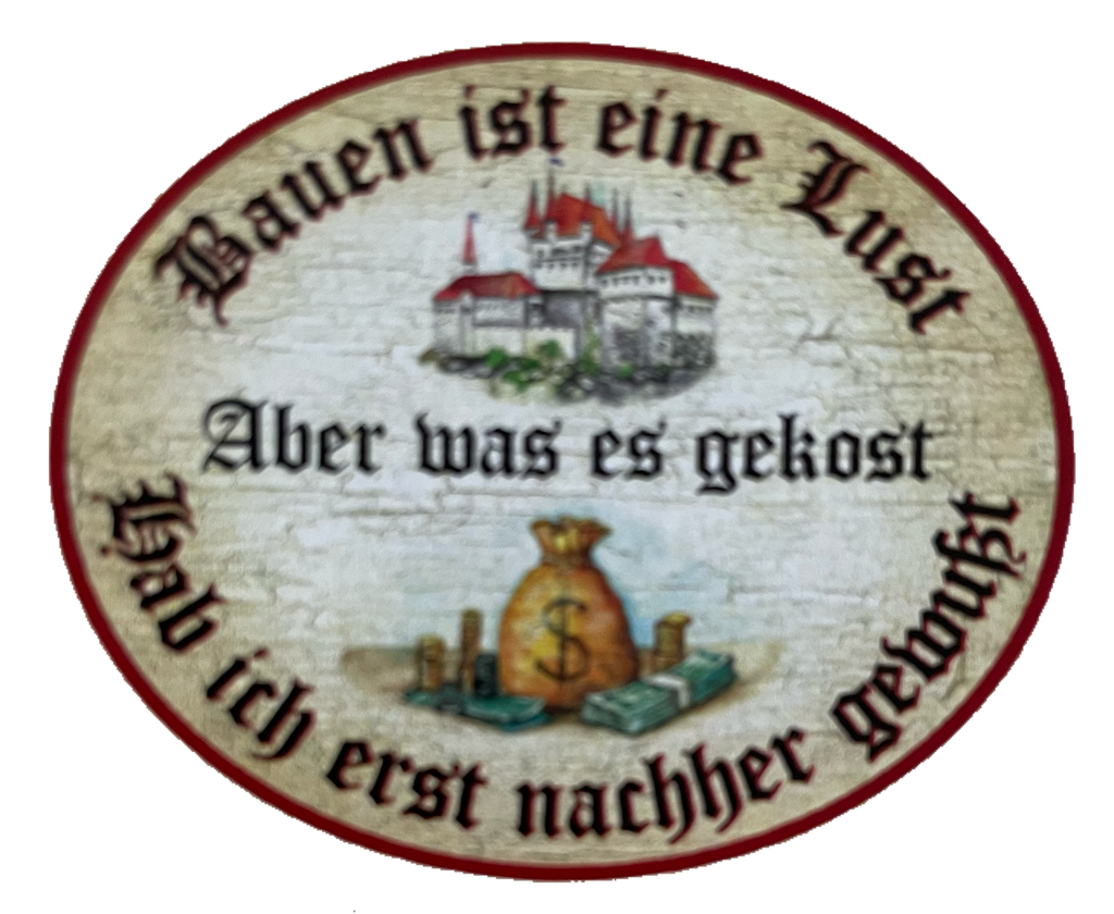 Nostalgie Holzschild Bauen Ist Eine Lust Was Es Gekost Nachher Gewußt Schild