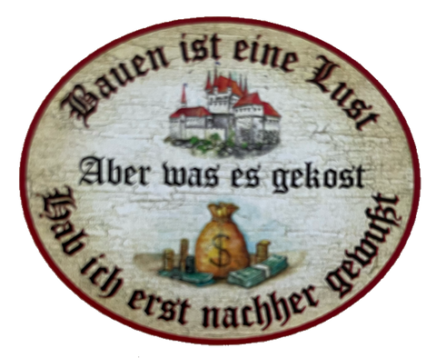 Nostalgie Holzschild Bauen Ist Eine Lust Was Es Gekost Nachher Gewußt Schild