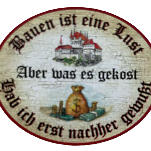 Nostalgie Holzschild Bauen Ist Eine Lust Was Es Gekost Nachher Gewußt Schild