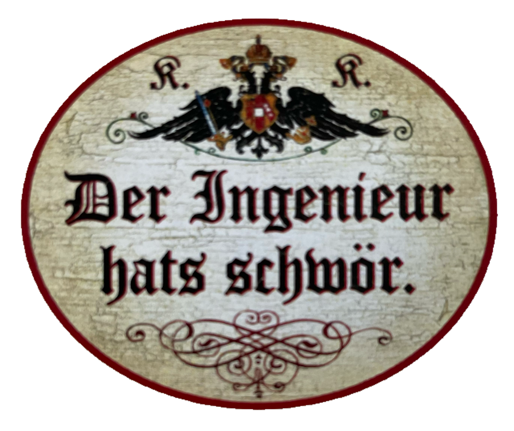 KuK Nostalgie Holzschild Der Ingenieur Hats Schwör Schwer Nicht Leicht Schild