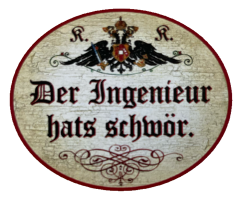 KuK Nostalgie Holzschild Der Ingenieur Hats Schwör Schwer Nicht Leicht Schild