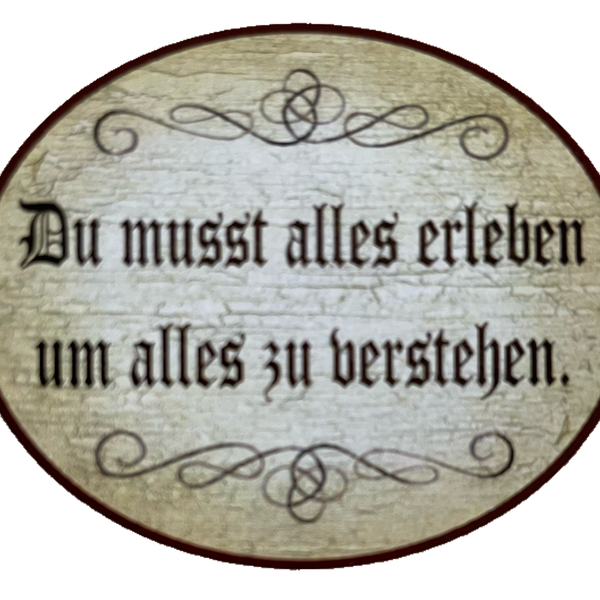 Nostalgie Holzschild Du Musst Alles Erleben Um Alles Zu Verstehen Schild
