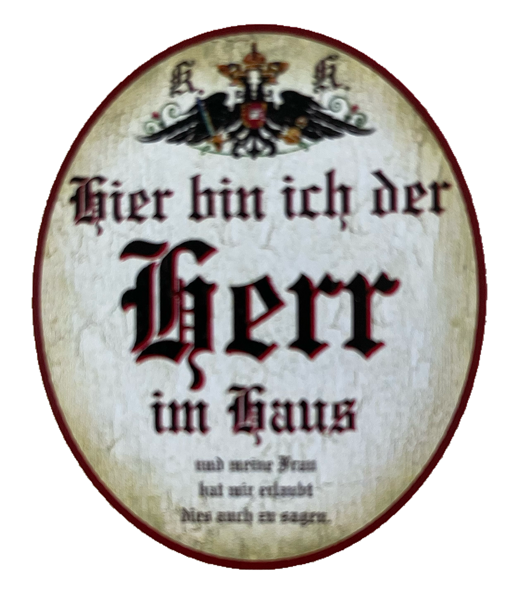 KuK Nostalgie Holzschild Hier Bin Ich Der Herr Im Haus Schild