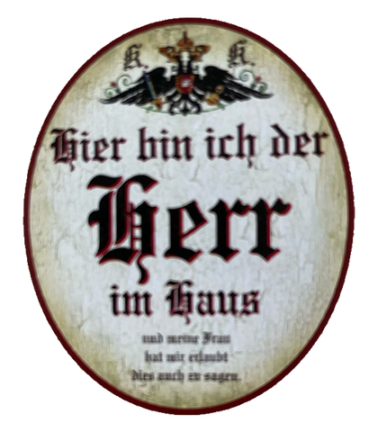 KuK Nostalgie Holzschild Hier Bin Ich Der Herr Im Haus Schild