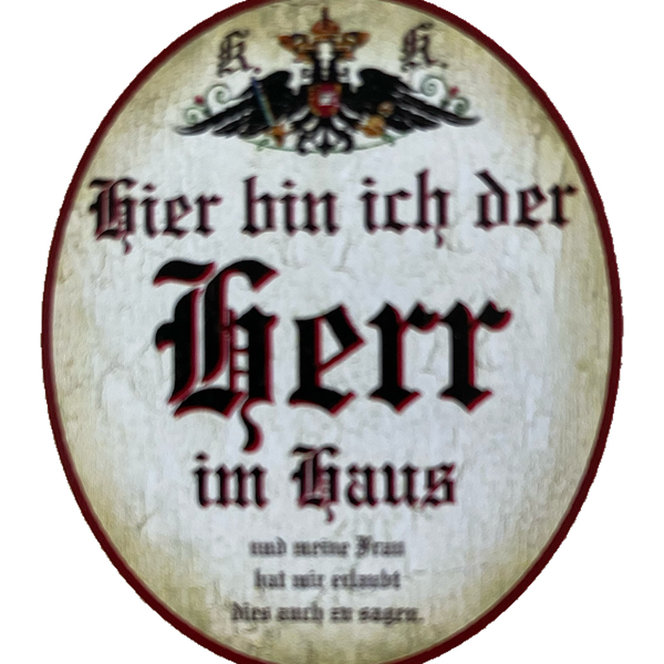 KuK Nostalgie Holzschild Hier Bin Ich Der Herr Im Haus Schild